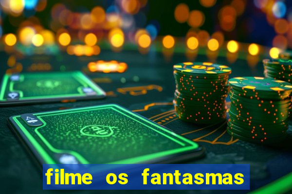 filme os fantasmas de scrooge